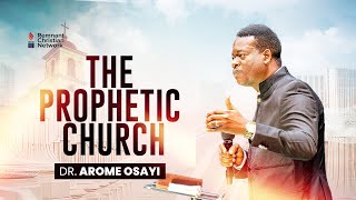 THE PROPHETIC CHURCH  DR AROME OSAYI [upl. by Daeriam]