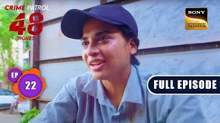 जूनून  Crime Patrol 48 Hours  Ep 22  Full Episode  7 August 2023 [upl. by Hiltan]