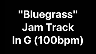 quotBluegrassquot Country Jam Track in G 100bpm  Tom Strahle  Easy Guitar  Basic Guitar [upl. by Yelra]