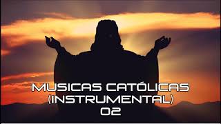 MUSICAS CATÓLICAS Instrumental 02  Playlist Católica ヅ [upl. by Cavil]