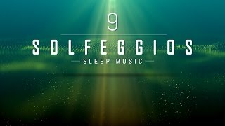 All 9 Solfeggio Frequencies  POWERFUL HEALING MIRACLE TONES  Sleep Meditation Music  9 Hours [upl. by Territus]