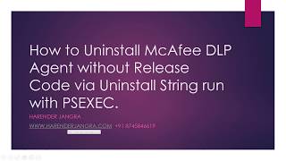 How to Uninstall McAfee DLP Endpoint without Release Code Harender Jangra [upl. by Isabelita]