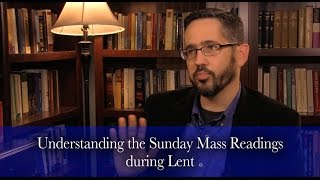 Understand the Sunday Mass Readings during Lent [upl. by Nauwtna]