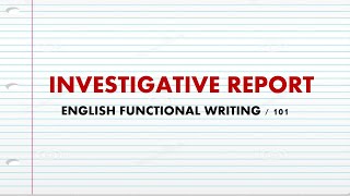 FUNCTIONAL WRITING  INVESTIGATIVE REPORT [upl. by Eelahs717]