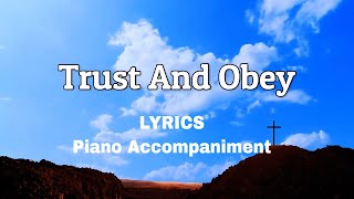 Trust And Obey  Piano  Lyrics  Accompaniment  Hymns  Hymnals [upl. by Eisen]