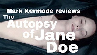 The Autopsy Of Jane Doe reviewed by Mark Kermode [upl. by Greeson]