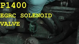 How to test and replace the EGRC Solenoid Valve P1400 HD [upl. by Narot]