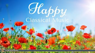 4 Hours Happy Classical Music [upl. by Sixela988]