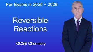 GCSE Chemistry Revision quotReversible Reactionsquot [upl. by Eimoan]