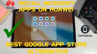 How to Install Microsoft Office Apps on Huawei MatePad 104 or Any Huawei Device No GMS No Problem [upl. by Eniamraj]