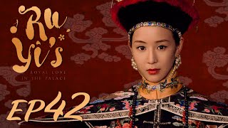 ENG SUB【Ruyis Royal Love in the Palace 如懿传】EP42  Starring Zhou Xun Wallace Huo [upl. by Hasty]