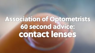 Association of Optometrists 60 second advice contact lenses [upl. by Namwen]