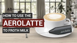 How To Use the AeroLatte To Froth Milk [upl. by Eem]