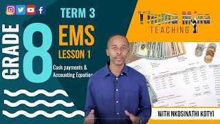 Gr8 EMS Term 3  Lesson 1  Cash payments amp Accounting Equation [upl. by Yelnahs]