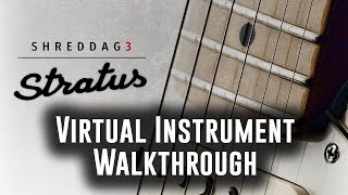 Shreddage 3 Stratus Overview amp Walkthrough Kontakt Virtual Guitar [upl. by Enined]