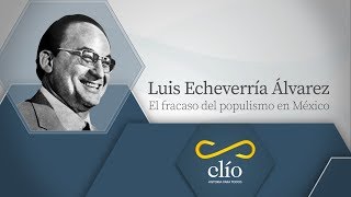 Luis Echeverría Álvarez el fracaso del populismo en México [upl. by Notgnilliw870]