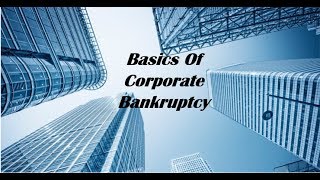 Restructuring Through Bankruptcy  Basics Of Corporate Bankruptcy [upl. by Eibo680]