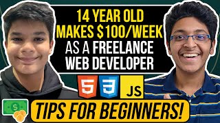 This 14 Year Old Makes 100Week as a Freelance Web Developer  Freelancing Tips for Beginners [upl. by Dadelos362]