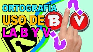 😣 USO DE LA B Y V  Reglas ortográficas para escribir correctamente 👨🏻‍🦱👩🏻‍🦰 [upl. by Jimmy]