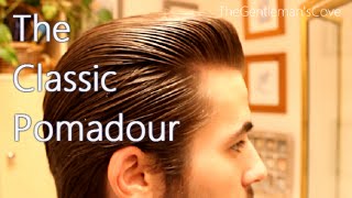 Pompadour Hairstyle  Classic Pomp  Pompadour [upl. by Auqinaj]