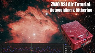 ZWO ASI Air Tutorial Autoguiding amp Dithering [upl. by Huang]