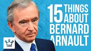 15 Things You Didnt Know About Bernard Arnault [upl. by Anelliw]