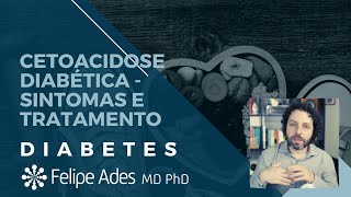 DIABETES  Cetoacidose diabética sintomas e tratamentos [upl. by Luhe]