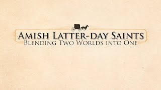 Amish Latterday Saints Blending Two Worlds into One [upl. by Inatsed]