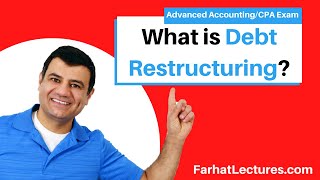 Debt Restructuring  Advanced Accounting  CPA Exam FAR [upl. by Calysta]