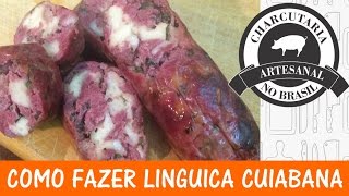 COMO FAZER LINGUIÇA CUIABANA  Charcutaria Artesanal no Brasil  CABR002 [upl. by Goer11]