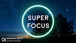 Super Focus Flow State Music  Binaural Alpha Brainwaves ☯ 3D Audio  Improve Concentration [upl. by Ecila639]