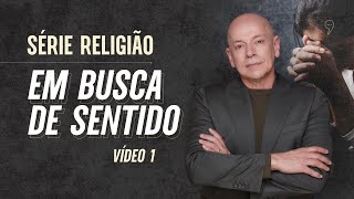 Religião Em busca de sentido  Leandro Karnal  Série Religião 1 [upl. by Gnus]