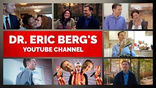 Dr Eric Bergs YouTube Channel [upl. by Tiebout]