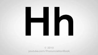 Basic English How to Pronounce the Letter H [upl. by Enyalb268]