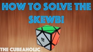 How to Solve the Skewb [upl. by Sloatman]