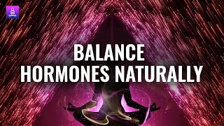 Hormone Balance Frequency Hormone Balance Meditation Music [upl. by Andreas]