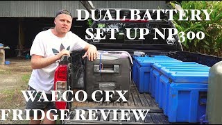 WAECO CFX Fridge Review amp Dual Battery SetUp NP300 [upl. by Peggi]