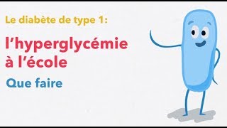 Le diabète de type 1  lhyperglycémie à lécole [upl. by Arymat227]