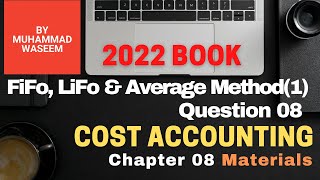 Bcom part 2 Cost Accounting Chapter 08 Materials  Fifo Lifo Average Method Question no 08 1 [upl. by Ram]