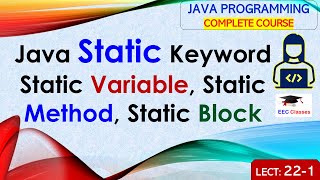 L221 Java Static Keyword  Static Variable Static Method Static Block  Java Programing Lectures [upl. by Aicyla]