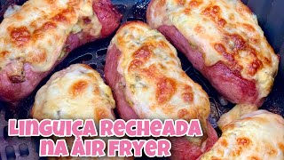 RECEITA LINGUIÇA RECHEADA NA AIR FRYER  Doce Lar da Priscila [upl. by Attiuqal]