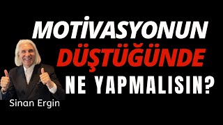 MOTİVASYONUN DÜŞTÜĞÜNDE NE YAPMALISIN  SİNAN ERGİN  MOTİVASYON [upl. by Netsruk]