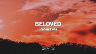 Beloved Lyrics  Jordan Feliz [upl. by Mulvihill]