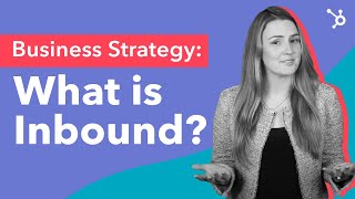 Business Strategy What is Inbound [upl. by Noicpesnoc]