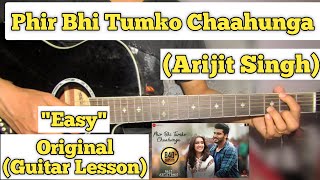 Phir Bhi Tumko Chaahunga  Arijit Singh  Guitar Lesson  Easy Chords [upl. by Galer]