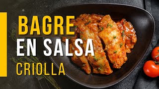 🍲 Cómo PREPARAR un delicioso BAGRE EN SALSA CRIOLLA 🍲 [upl. by Nnasor]