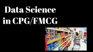 Data Science in CPG or FMCG Industry  Retail Analytics [upl. by Naic]