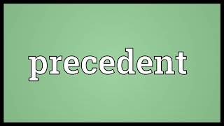 Precedent Meaning [upl. by Schuyler]