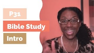 Proverbs 31 Woman Bible Study  Introduction Day 1 [upl. by Shelton]