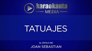 Karaokanta  Joan Sebastian  Tatuajes   ARREGLOS IDÉNTICOS [upl. by Llibyc42]